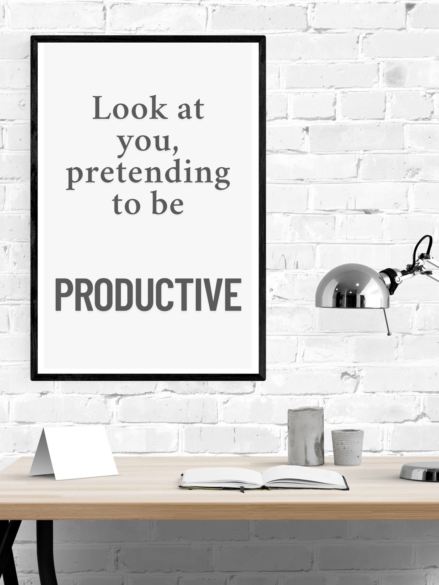 Look at you, pretending to be productive