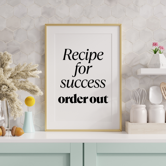 Recipe for success order out