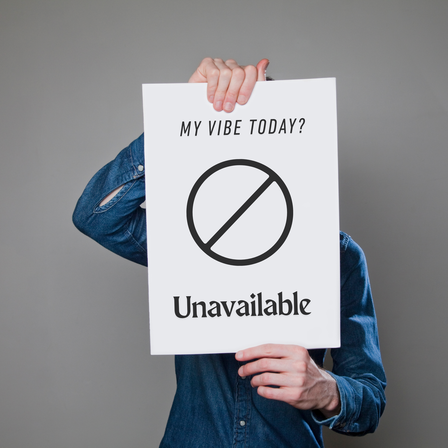 My vibe today? Unavailable.