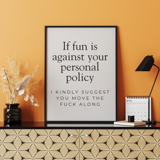 If fun is against your personal policy, I kindly suggest you move the fuck along